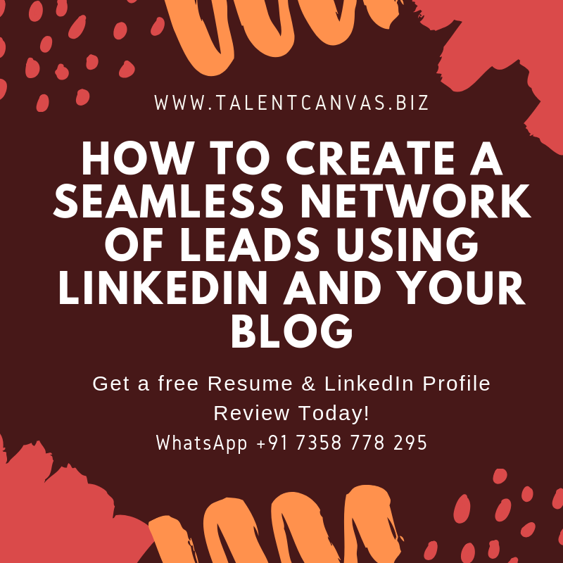 How To Create A Seamless Network Of Leads Using LinkedIn And Your Blog