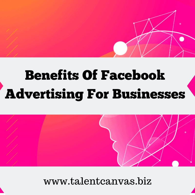 Benefits of Facebook Advertising for Businesses