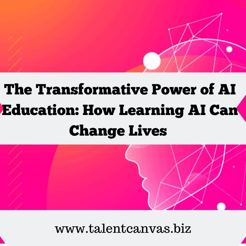 Transformative power of AI, learn AI